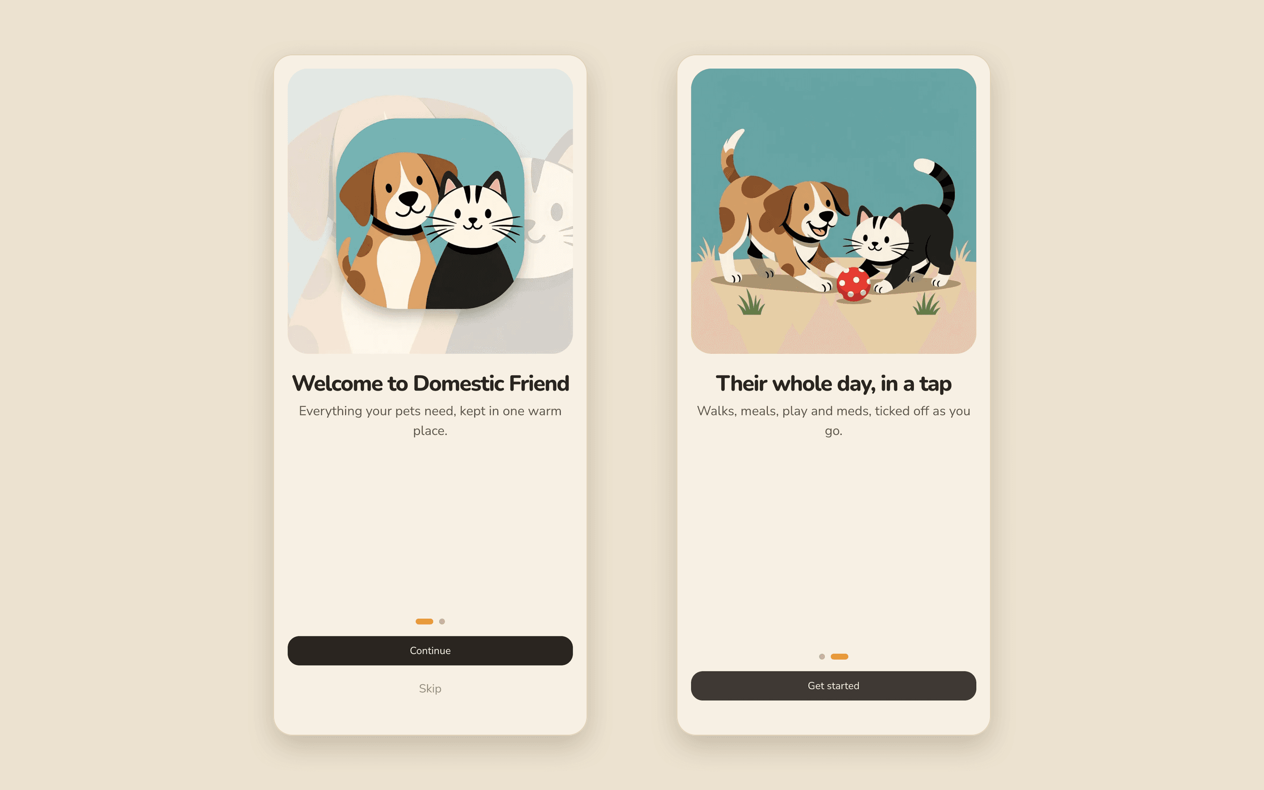 Two onboarding screens on a warm background, each with a flat warm illustration of a dog and a cat, a short bold title, a line of supporting text, page dots, and a dark full-width button.
